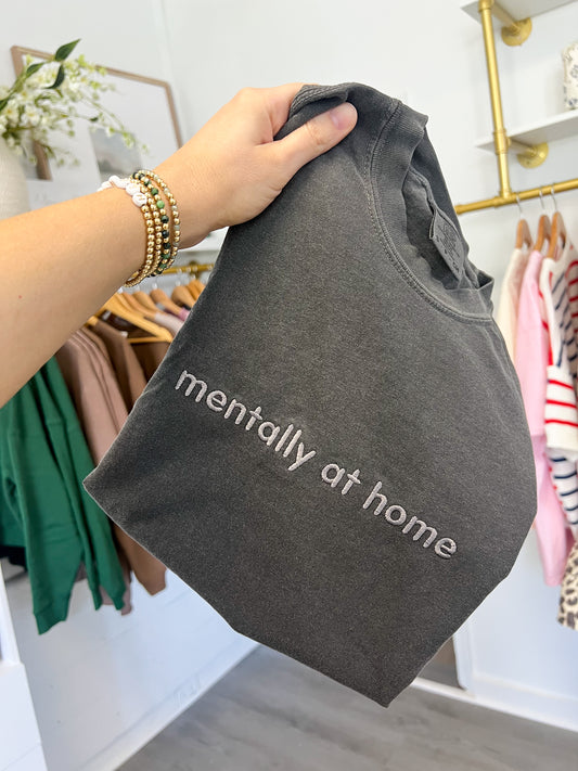 Mentally At Home Embroidery Graphic Tee
